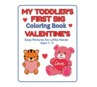 My Toddler's First Big Coloring Book Valentine's: Easy Pictures for Little Hands Ages 1 - 4