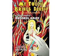 My Touch Brings Death and Other Stories: Volume 2