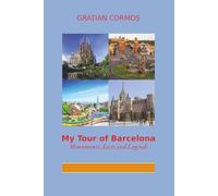 My Tour of Barcelona: Monuments, Facts and Legends
