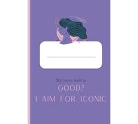 My toxic trait is: Good? I aim for iconic - Virgo: Zodiac Notebook Journal for Virgo