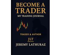 My Trading Journal: BECOME A TRADER