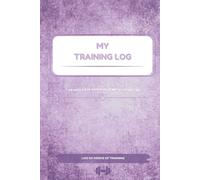 My Training Log: 52-Week Training Log - 5 Workouts per Week