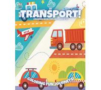 My Transport!: Coloring Book For Kids Ages 6-10