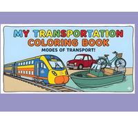 My Transportation Coloring Book: Modes of Transportation!