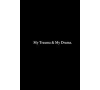 My Trauma & My Drama.: My Trauma & My Drama.
