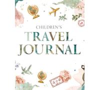 My Travel Adventure Journal: Filled with writing and drawing prompts to preserve every memory!