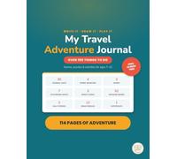 My Travel Adventure Journal: Write It, Draw It, Play It - Over 100 Games, Puzzles and Activities for Young Explorers Ages 7-12