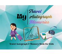 My Travel Autograph Book: A Fun & Magical Keepsake for Collecting Autographs, Messages & Memories on Family Trips of All Kinds - Featuring Beautifully ... Interior Pages in an 8.25x6 inch Format