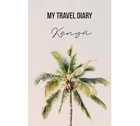 My Travel Diary Kenya: Lined Notebook/Journal