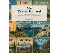 My Travel Journal: 52 Guided Prompts with Space for Your Photographs | A Keepsake Travel Diary for Trips, Backpacking, Road Trips and Family Holidays