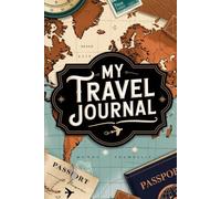 My Travel Journal: A Guided Travel Logbook to Record Your Adventures, Memories & Experiences with Date, Location, Weather, and Temperature Tracking