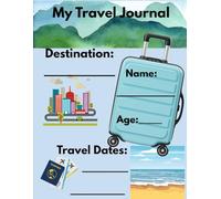 My Travel Journal: A Kid's Travel Log and Learning Companion