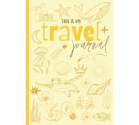 My Travel Journal: a stylish creative notebook, 116 pages, paperback, perfect for solo travelers, couples, teenagers