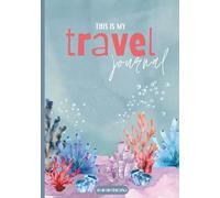 My Travel Journal: a stylish creative notebook, 116 pages, paperback, perfect for solo travelers, couples, teenagers