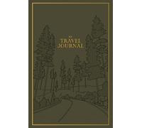 My Travel Journal: A Travel Keepsake Journal to Record Your Vacations, Adventures, and Experiences Abroad: 16