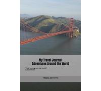 My Travel Journal: Adventures Around the World