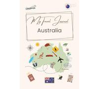 My Travel Journal Australia, Notebook for Journalling, 6 x 9 inch, 120 lined pages