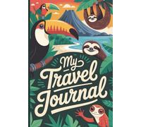 My Travel Journal: Lined Notebook for Vacation Memories, Trip Planning, Adventure Notes and Holiday Journaling