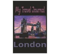 My travel Journal, London: Vacation Planner, Trip Diary, Memory notebook for your adventure