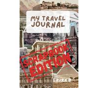 My Travel Journal: Scrapbook Edition