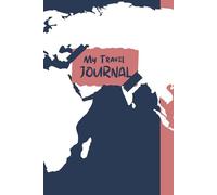 My Travel Journal: Vacation Logbook for Daily Notes, Adventures & Experiences