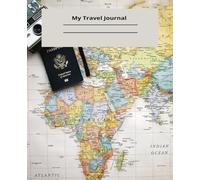 My Travel Journal: World map with passport and camera | 7.5 x 9.25 120 pages | For teens, adults, young adults and kids