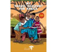 My Travel Passport for Africa: Explore Africa the fun way: an educational and interactive activity book for children seeking cultural discovery.
