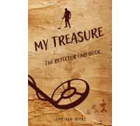 "My Treasure - The detector find book": Enter information from 50 metal detector runs yourself | for treasure hunters and hobby hunters | Gift | DIY