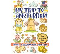 MY TRIP TO… AMSTERDAM- Coloring Book for Kids Ages 3-5.