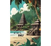My Trip to...Bali (Coloring, Puzzles, Facts and More): A mainly coloring book with facts about Bali and puzzles to keep the little ones entertained on their trip to Bali