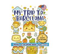 MY TRIP TO… BARCELONA - Coloring Book for Kids Ages 3-5.