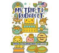 MY TRIP TO… BUDAPEST- Coloring Book for Kids Ages 3-5.
