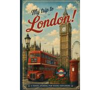 My Trip to London!: A travel journal for young explorers