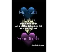 My Truth, Your Truth: Leave this book on a coffee table and let God do the rest