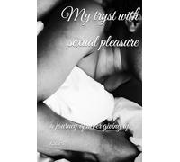 My tryst with sexual pleasure: a journey of never giving up...