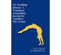 My Tumbling Journey: A Training & Competition Journal for Tumblers - FIG Version
