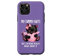My Tummy Hurts But Im Being Really Brave About It Funny Cat Custodia per iPhone 11 Pro