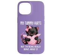 My Tummy Hurts But Im Being Really Brave About It Funny Cat Custodia per iPhone 15