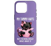 My Tummy Hurts But Im Being Really Brave About It Funny Cat Custodia per iPhone 16 Pro