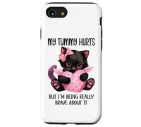 My Tummy Hurts But I'm Being Really Brave About It Funny Cat Custodia per iPhone SE (2020) / 7 / 8