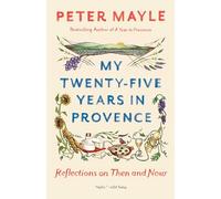 My Twenty-five Years in Provence: Reflections on Then and Now [Lingua Inglese]