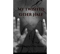 My twisted Other Half: The Dark Side of the Mirror