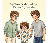 My Two Dads and Leo: Fathers Day Surprise