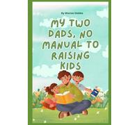 My Two Dads, no manual to raising kids