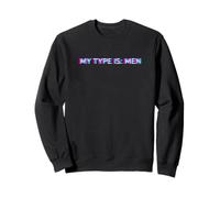 My Type Is Men Gay Pride LGBTQ Rainbow Humor Statement Felpa