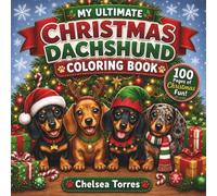 My Ultimate Christmas Dachshund Coloring Book