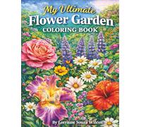 My Ultimate Flower Garden Coloring Book