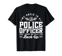 My Uncle Is A Police Officer Don't Make Me Call for Back Up Maglietta