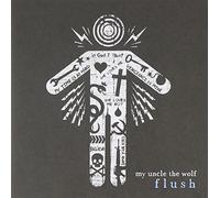 MY UNCLE THE WOLF - FLUSH