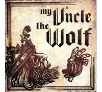 My Uncle The Wolf - My Uncle The Wolf